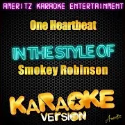 One Heartbeat (In The Style Of Smokey Robinson) [Karaoke Version]